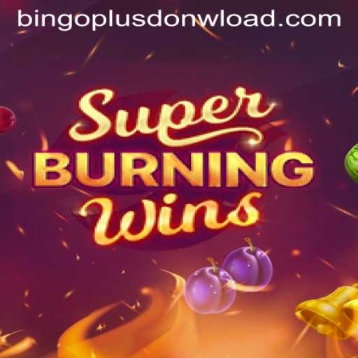 Exploring the Exciting World of SuperBurningWins with BINGOPLUS